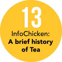 13 InfoChicken: A brief history of Tea